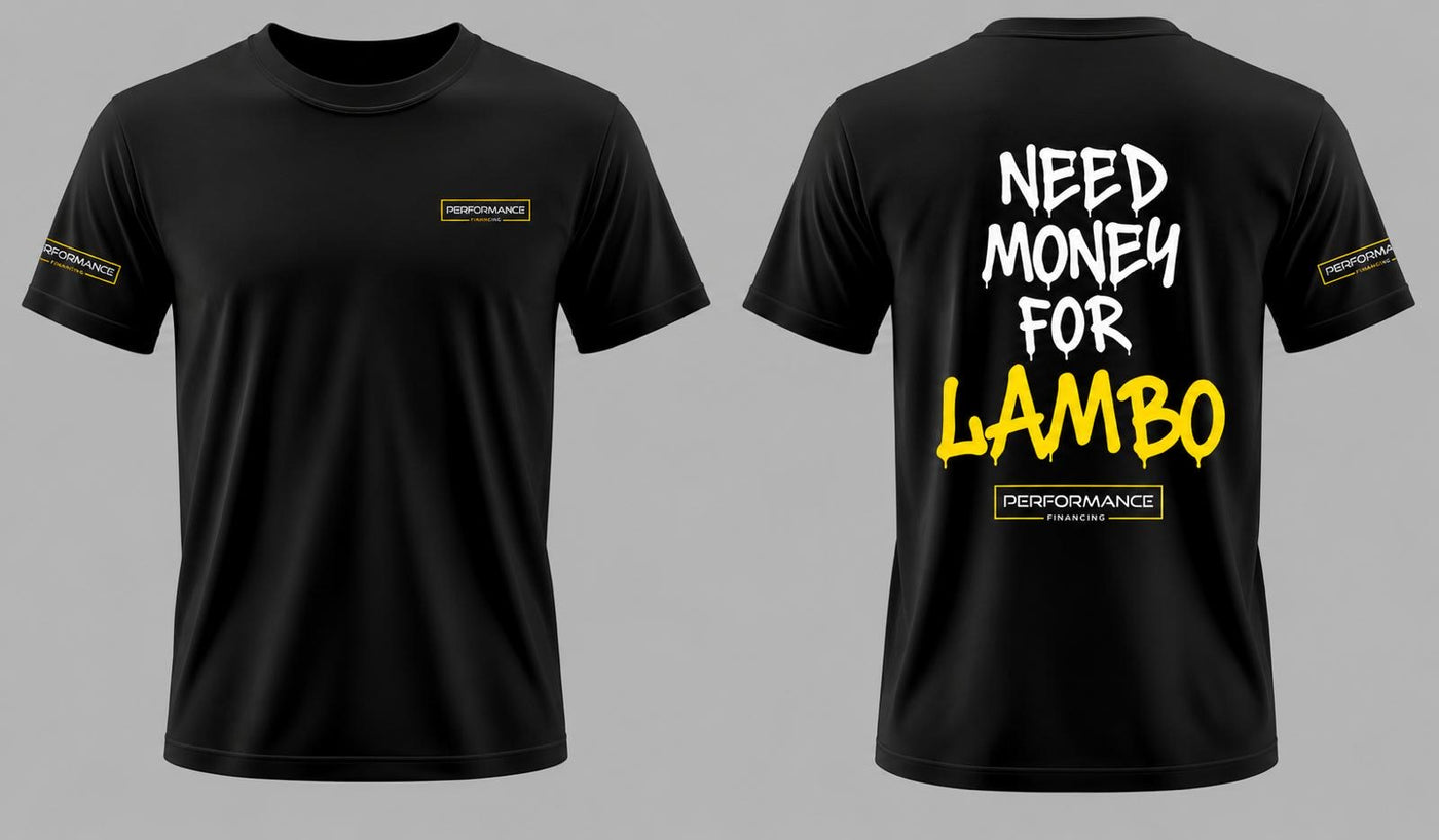 Need Money For Lambo T-Shirt