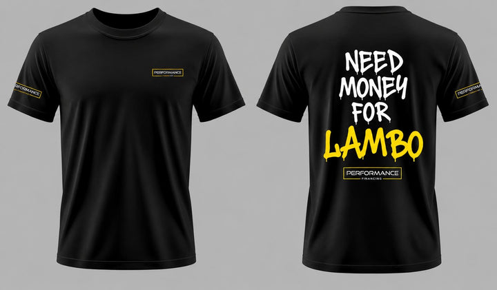 Need Money For Lambo T-Shirt