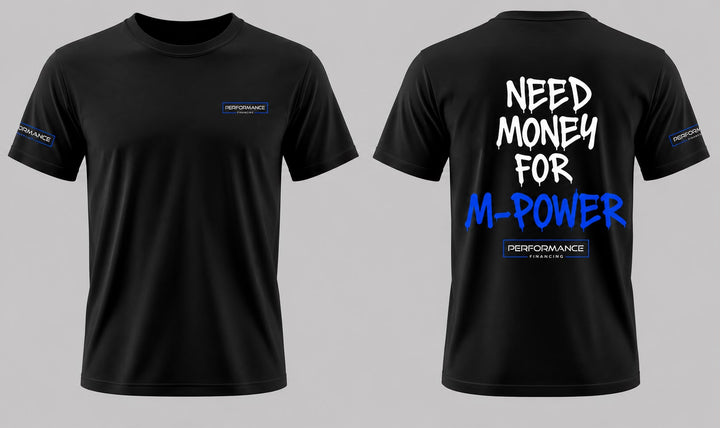 Need Money For M-Power T-Shirt